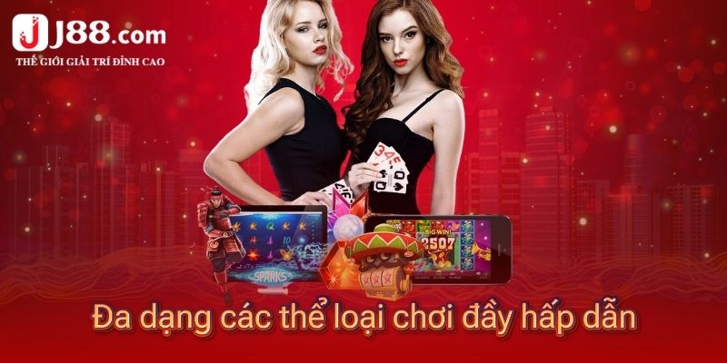 Đa dạng các thể loại chơi đầy hấp dẫn