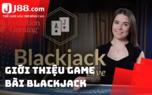 Blackjack là game gì?