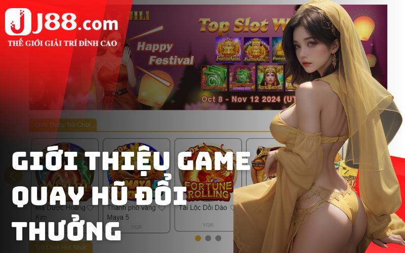 Giới thiệu game quay hũ đổi thưởng tại J88