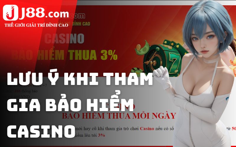 Lưu ý khi tham gia bảo hiểm Casino