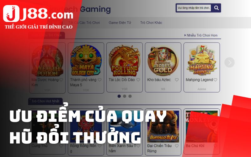 Ưu điểm của quay hũ đổi thưởng