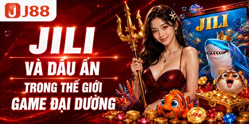 JILI và dấu ấn trong thế giới game đại dương