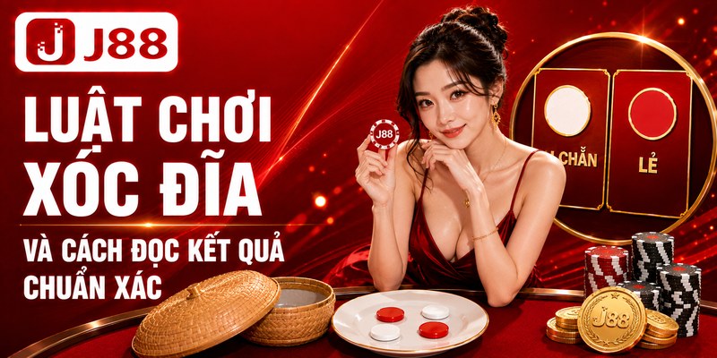 Luật chơi xóc đĩa và cách đọc kết quả chuẩn xác