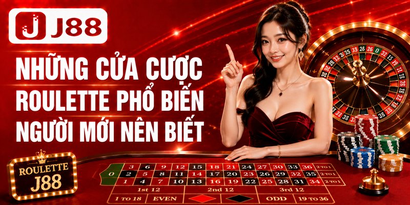 Những cửa cược roulette phổ biến người mới nên biết